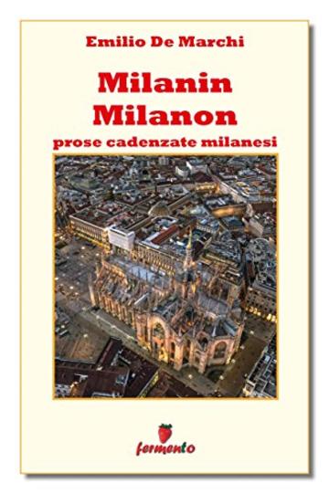 Milanin Milanon (Classici della letteratura e narrativa senza tempo)